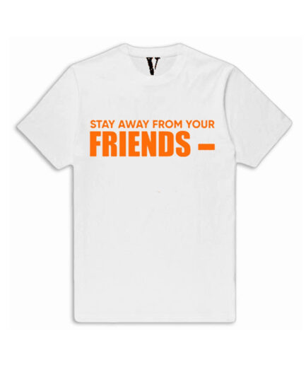 VLONE Stay Away From Your Friend T Shirt (1)