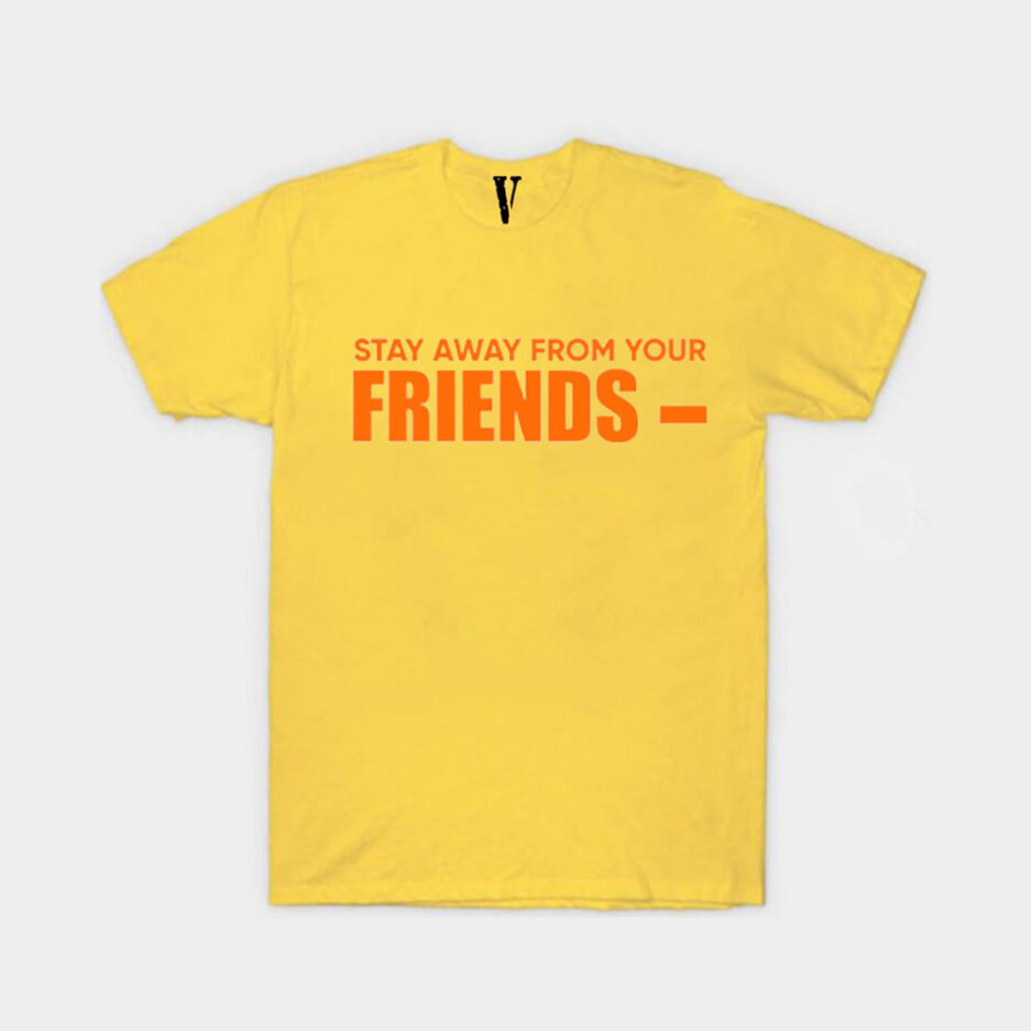 VLONE Stay Away From Your Friend T Shirt (6)