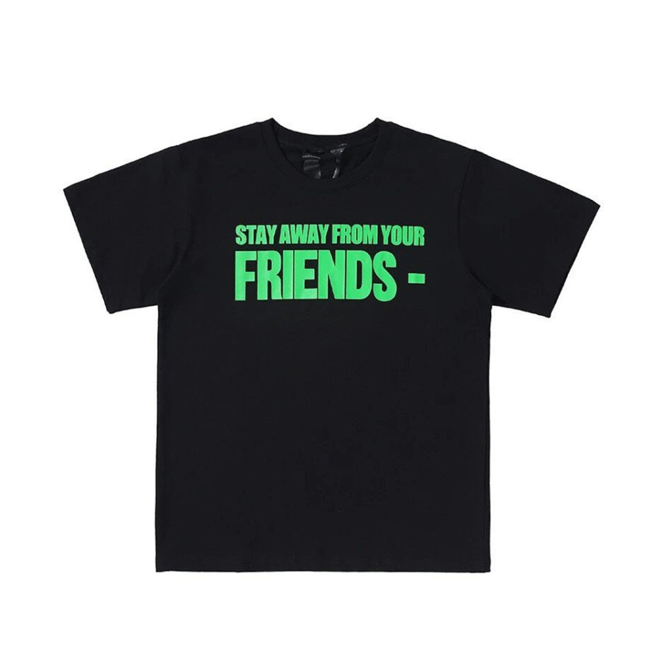 Vlone Stay Away From Your Friends T Shirt (1)